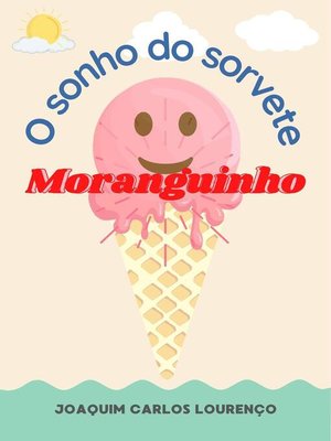 cover image of O sonho do sorvete Moranguinho